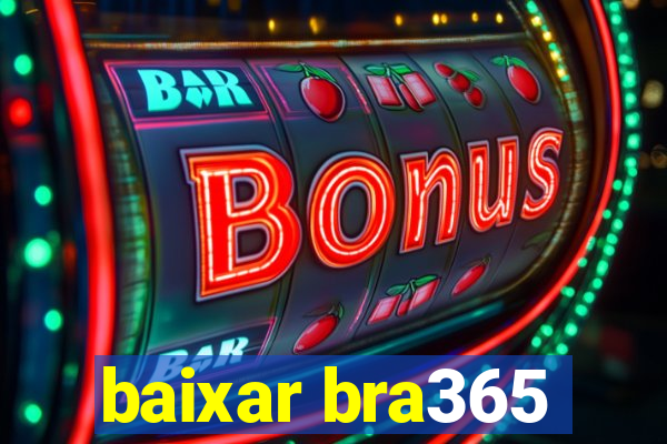 baixar bra365